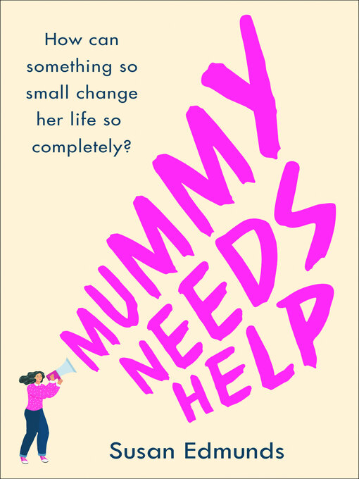 Title details for Mummy Needs Help by Susan Edmunds - Available